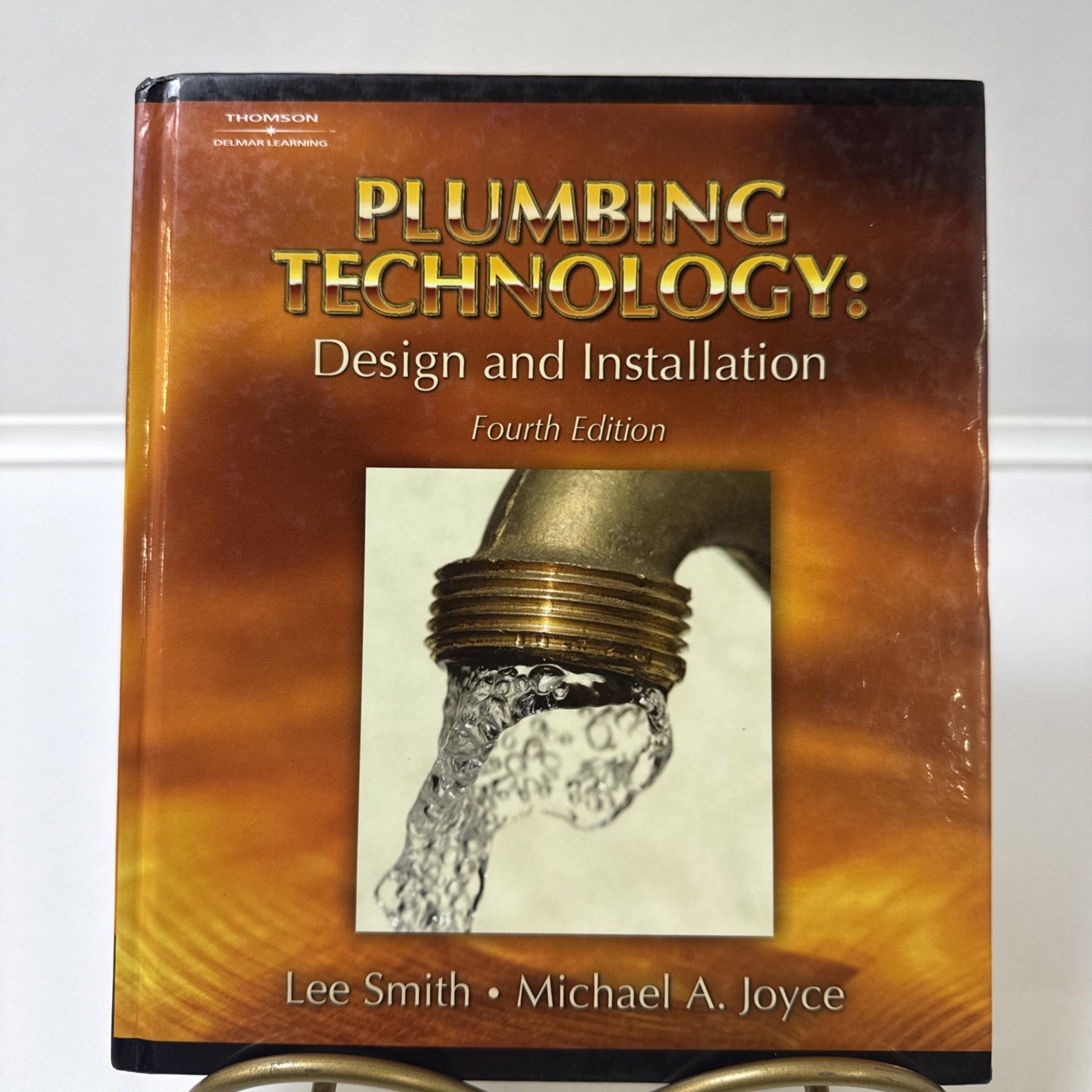 Plumbing Technology Design & Installation 4th Ed Lee Smith Michael Joyce HC