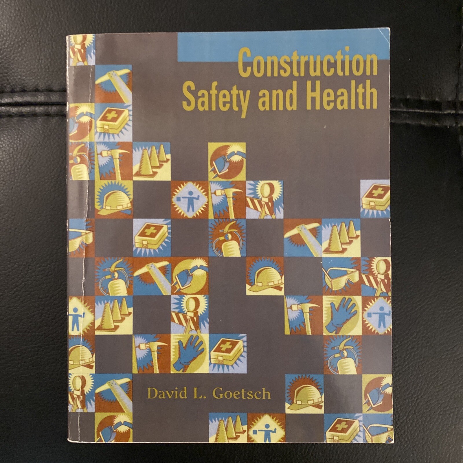 Construction Safety and Health by David L. Goetsch