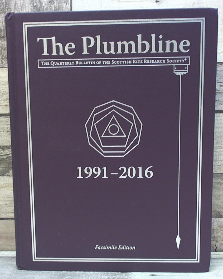 The Plumbline 1991-2016 by The Scottish Rite Research Society The Scottish Rite