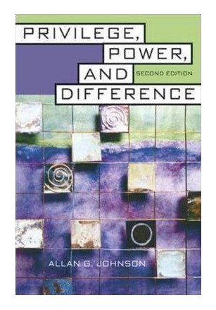 Privilege, Power, and Difference Second Edition Allan G Johnson