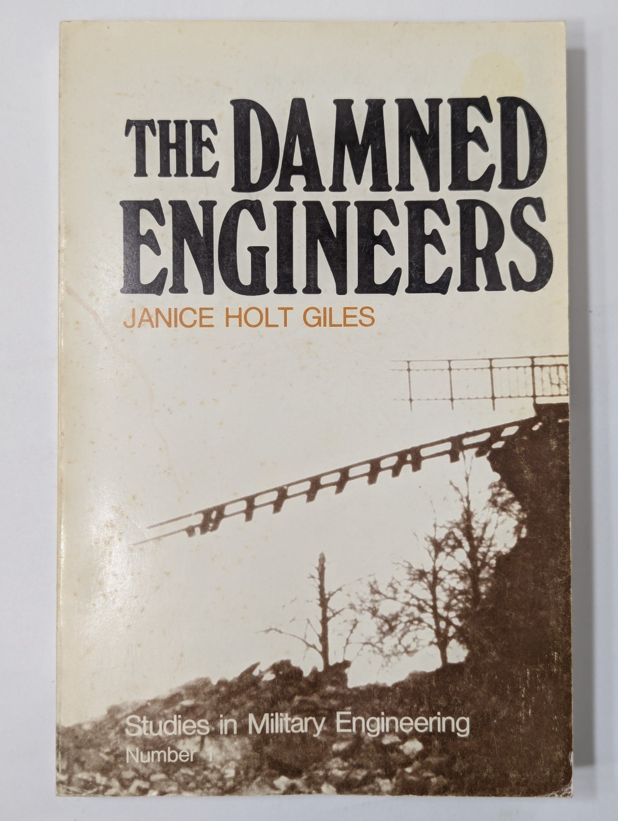 The Damned Engineers Janice Holt Giles Studies in Military Engineering 1985 2nd