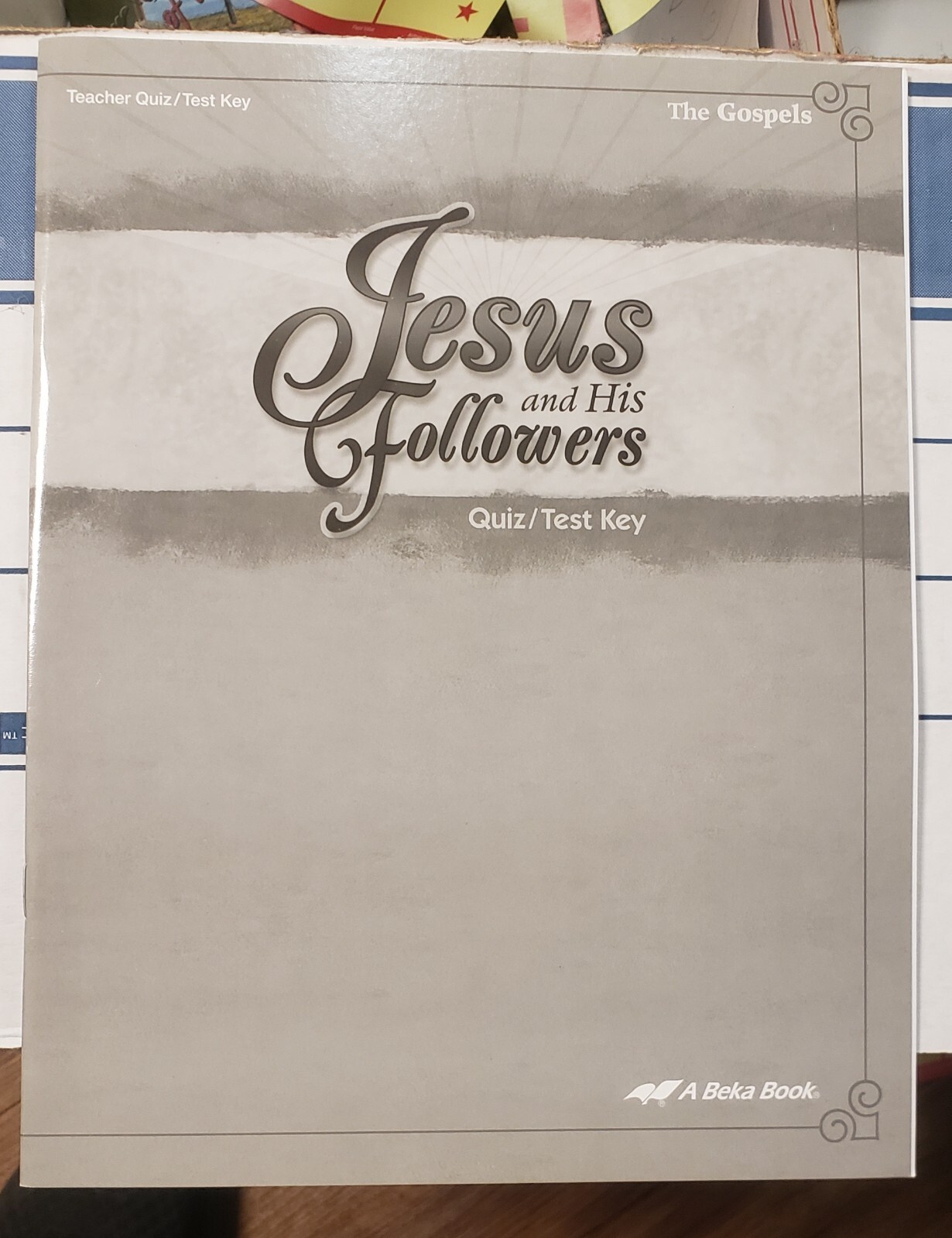 Abeka Jesus and His Followers Quiz/Test Key CURRENT
