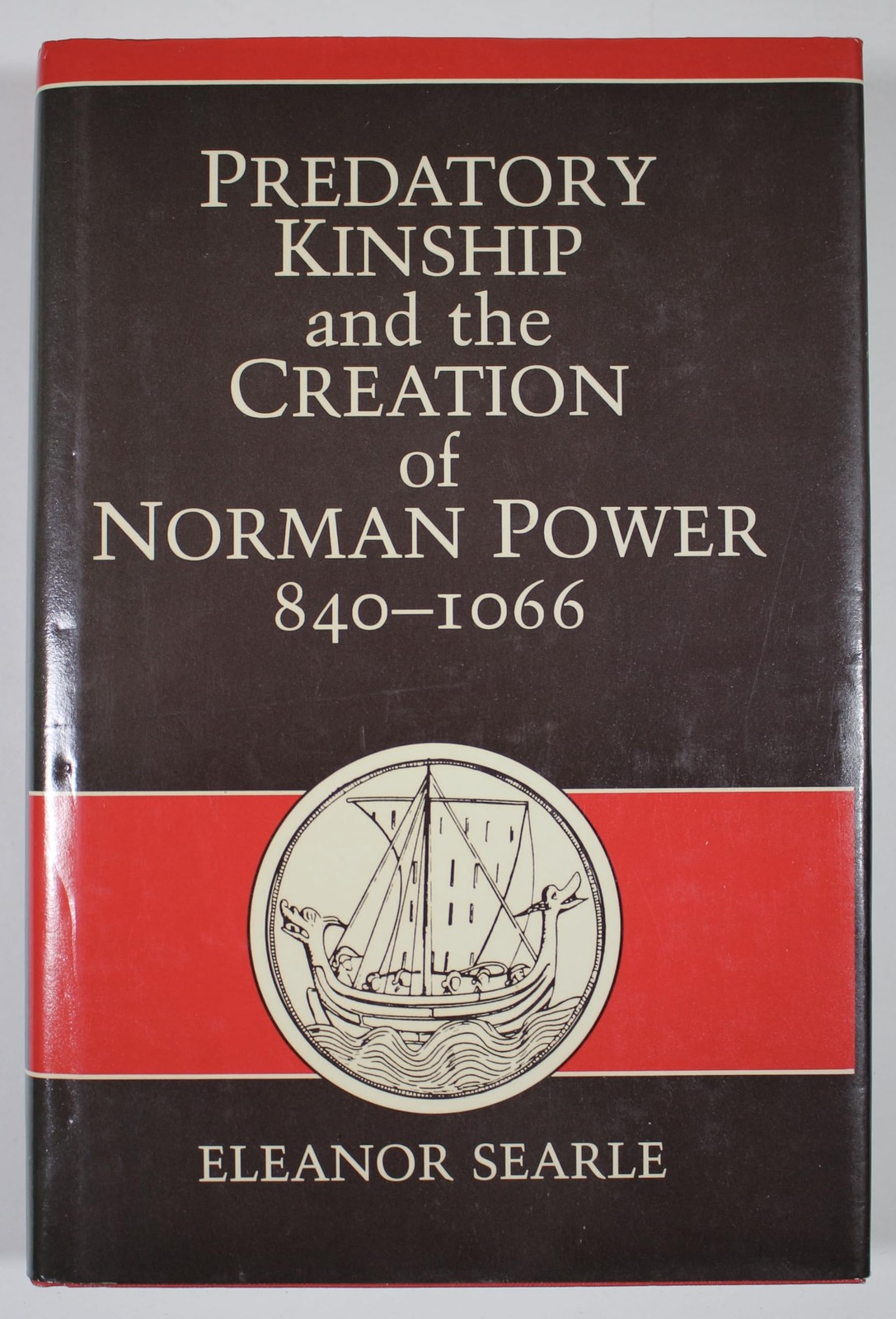 Predatory Kinship and the Creation of Norman Power, 840-1066