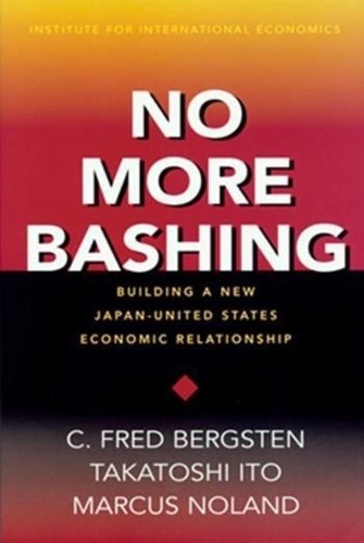 C. Fred Bergste No More Bashing – Building a New Japan–U (Paperback) (UK IMPORT)