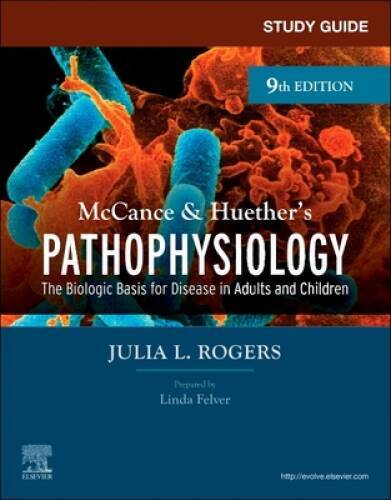 Study Guide for McCance Huethers Pathophysiology: The Biologica – VERY GOOD