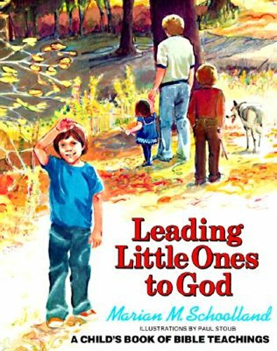 Leading Little Ones to God: A Child’s Book of Bible Teachings by Schoolland: New
