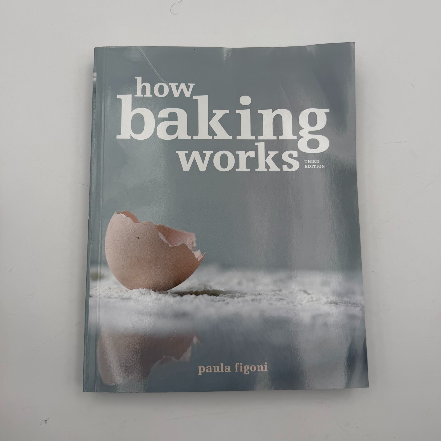 How Baking Works : Exploring the Fundamentals of Baking Science 3rd Edition