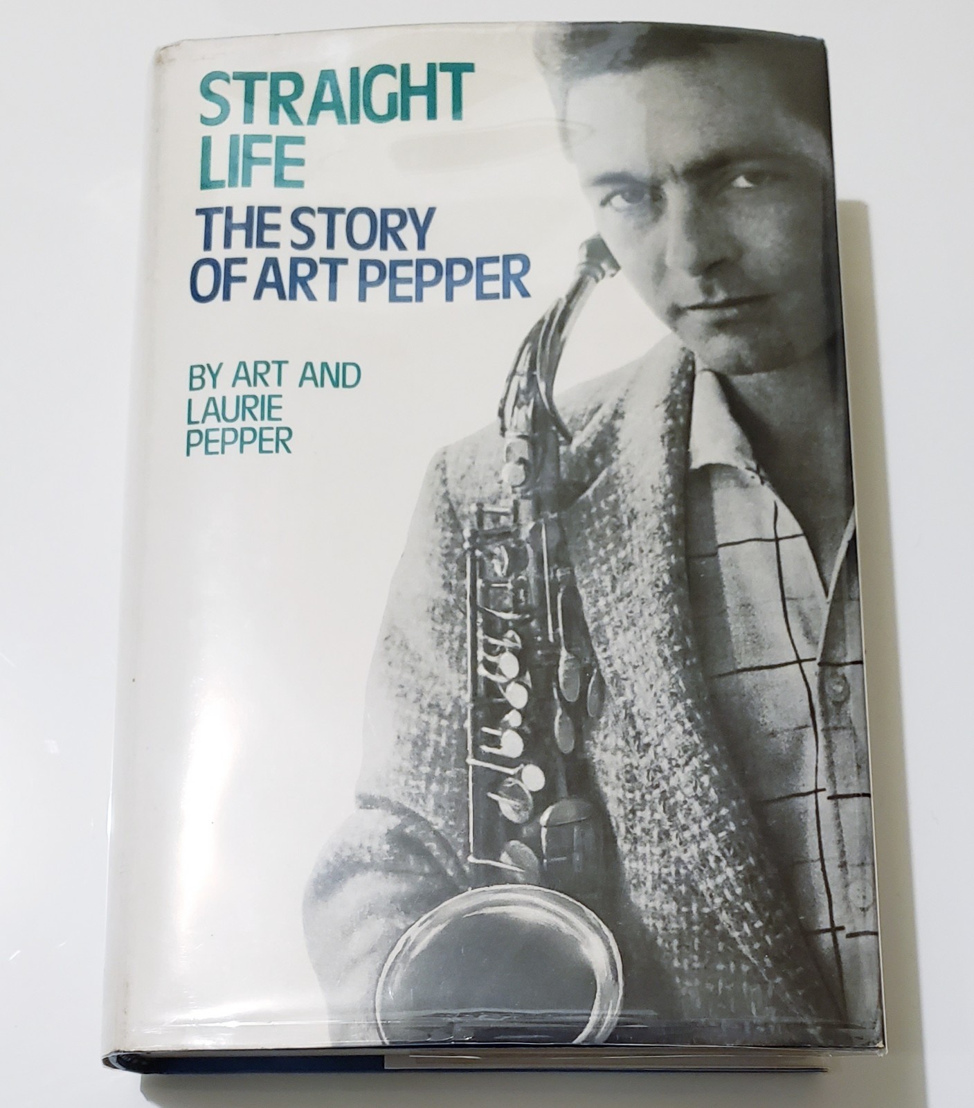 Art Pepper Straight Life : The Story of Art Pepper Hardcover First Edition