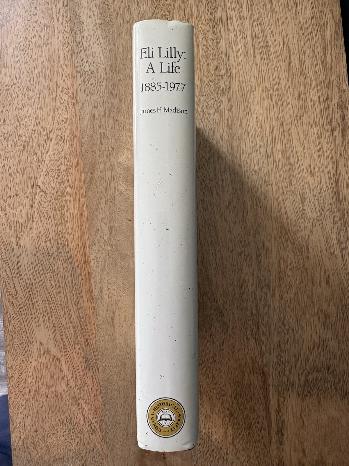 Eli Lilly: A Life, 1885-1977 by James Madison 1st Ed. HC/DJ Indiana History