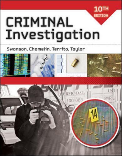 Criminal Investigation by Charles R. Swanson, Neil C. Chamelin, Leonard Territo