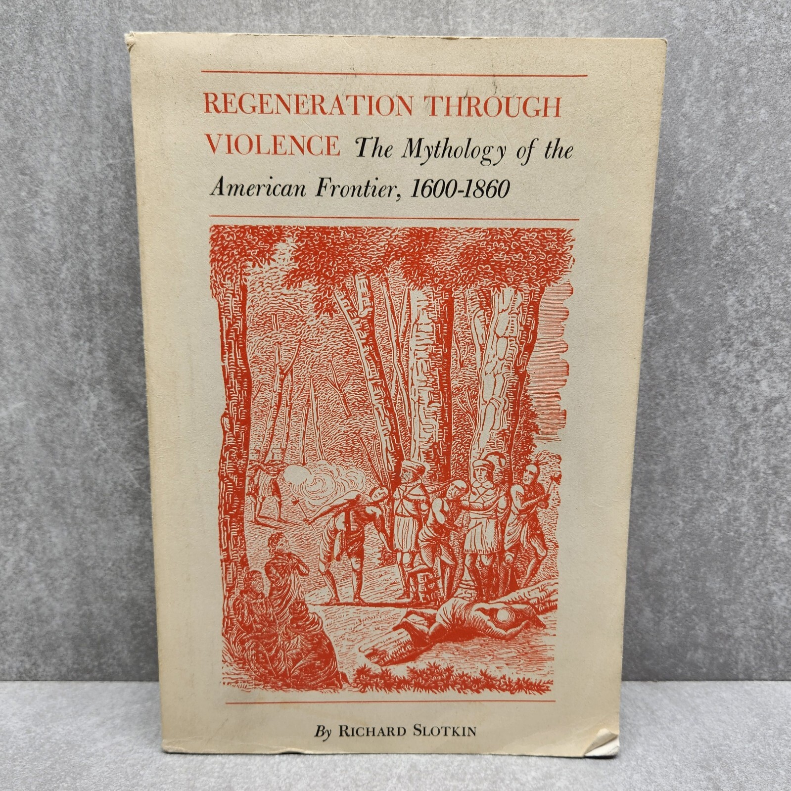 Regeneration Through Violence by Richard Slotkin 1973 Paperback Wesleyan Press
