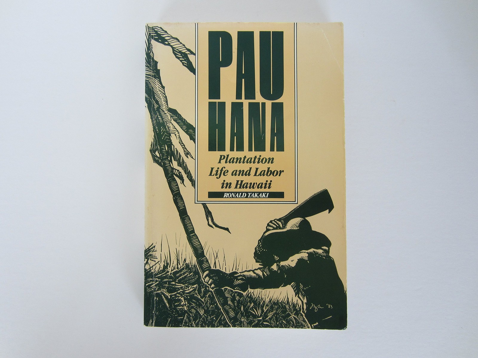 Pau Hana: Plantation Life and Labor in Hawaii, 1835-1920