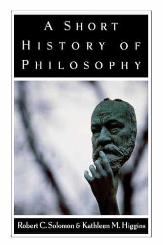 A Short History of Philosophy – Paperback, by Solomon Robert C.; – Very Good
