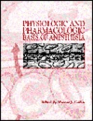 PHYSIOLOGIC AND PHARMACOLOGIC BASES OF ANESTHESIA By Vincent J. Collins **Mint**