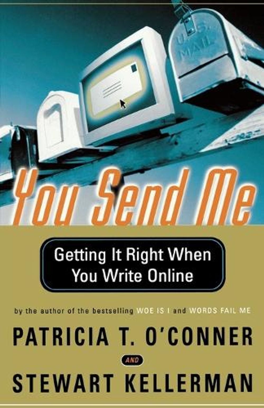 You Send Me: Getting It Right When You Write Online by Patricia T. O’Conner (Eng