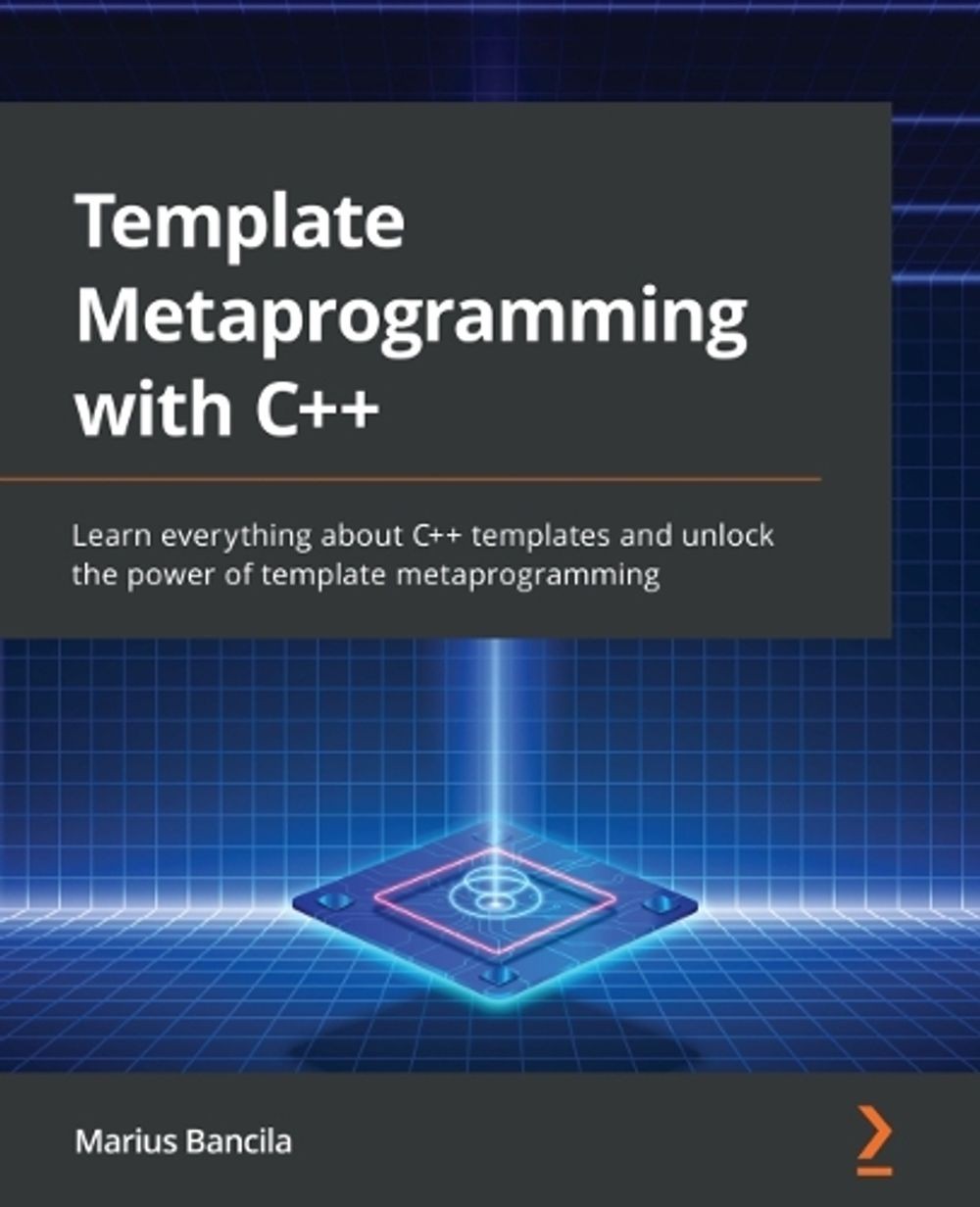 Template Metaprogramming with C++: Learn everything about C++ templates and unlo