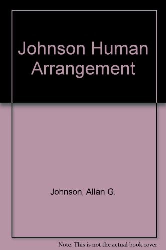 HUMAN ARRANGEMENTS: AN INTRODUCTION TO SOCIOLOGY By Allan G. Johnson – Hardcover