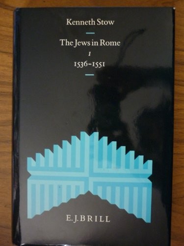 THE JEWS IN ROME: 1536-1551 (DOCUMENTARY HISTORY OF THE By Kenneth Stow *VG+*