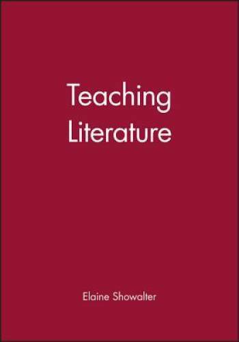 Teaching Literature – Paperback By Showalter, Elaine – GOOD