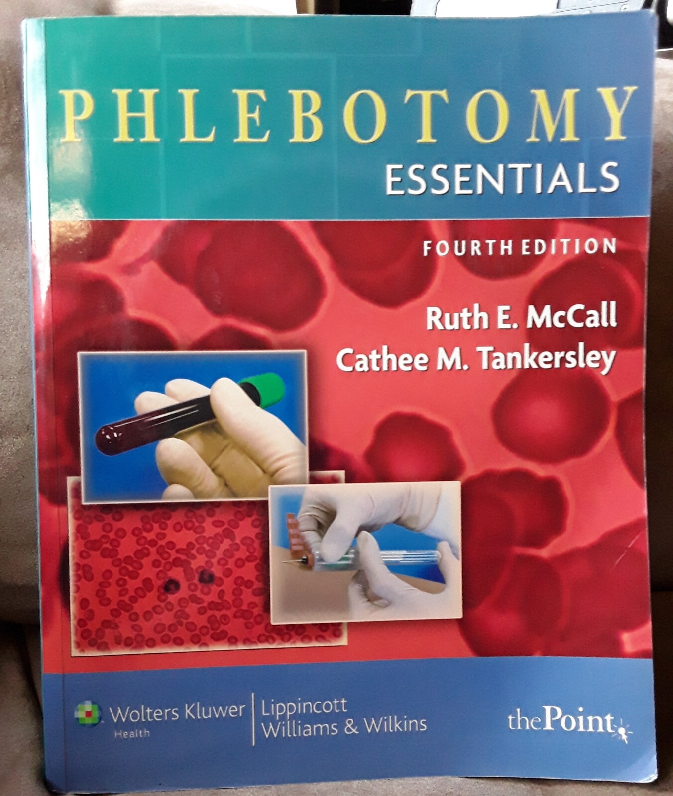 Phlebotomy Essentials by Cathee M. Tankersley & Ruth E. McCall (2007, 4th Ed.)