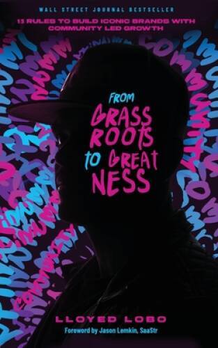 From Grassroots to Greatness: 13 Rules to Build Iconic Brands with C – VERY GOOD
