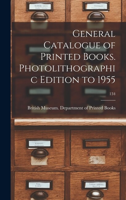 General Catalogue Of Printed Books Photolithographic Edition To 1955; 134
