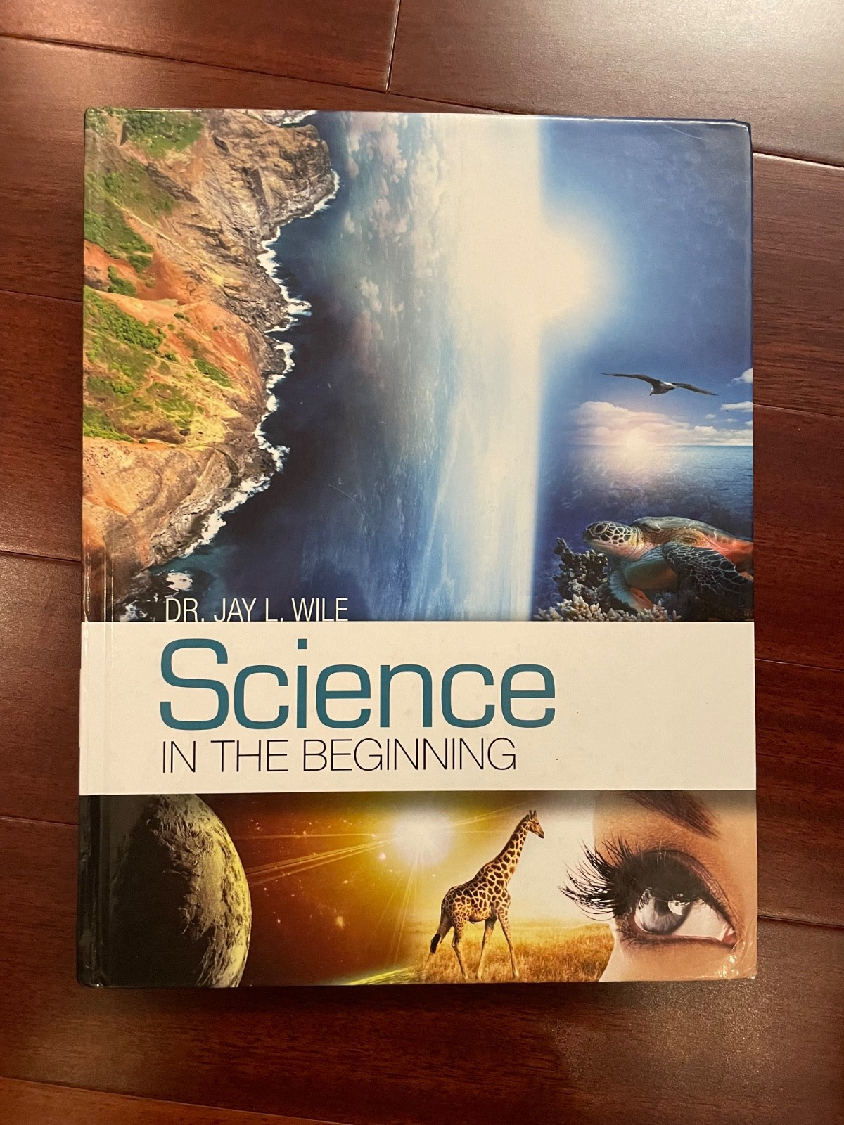 Science in the Beginning Dr. Jay L. Wile Hardcover Text