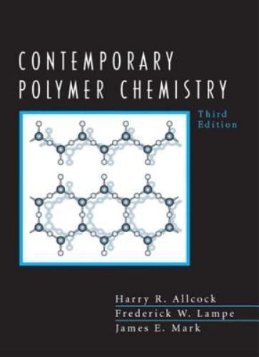 Contemporary Polymer Chemistry by Frederick W. Lampe, James E. Mark and Harry R.