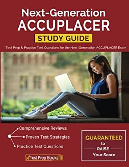 Next-Generation Accuplacer Study Guide : Test Prep and Practice T