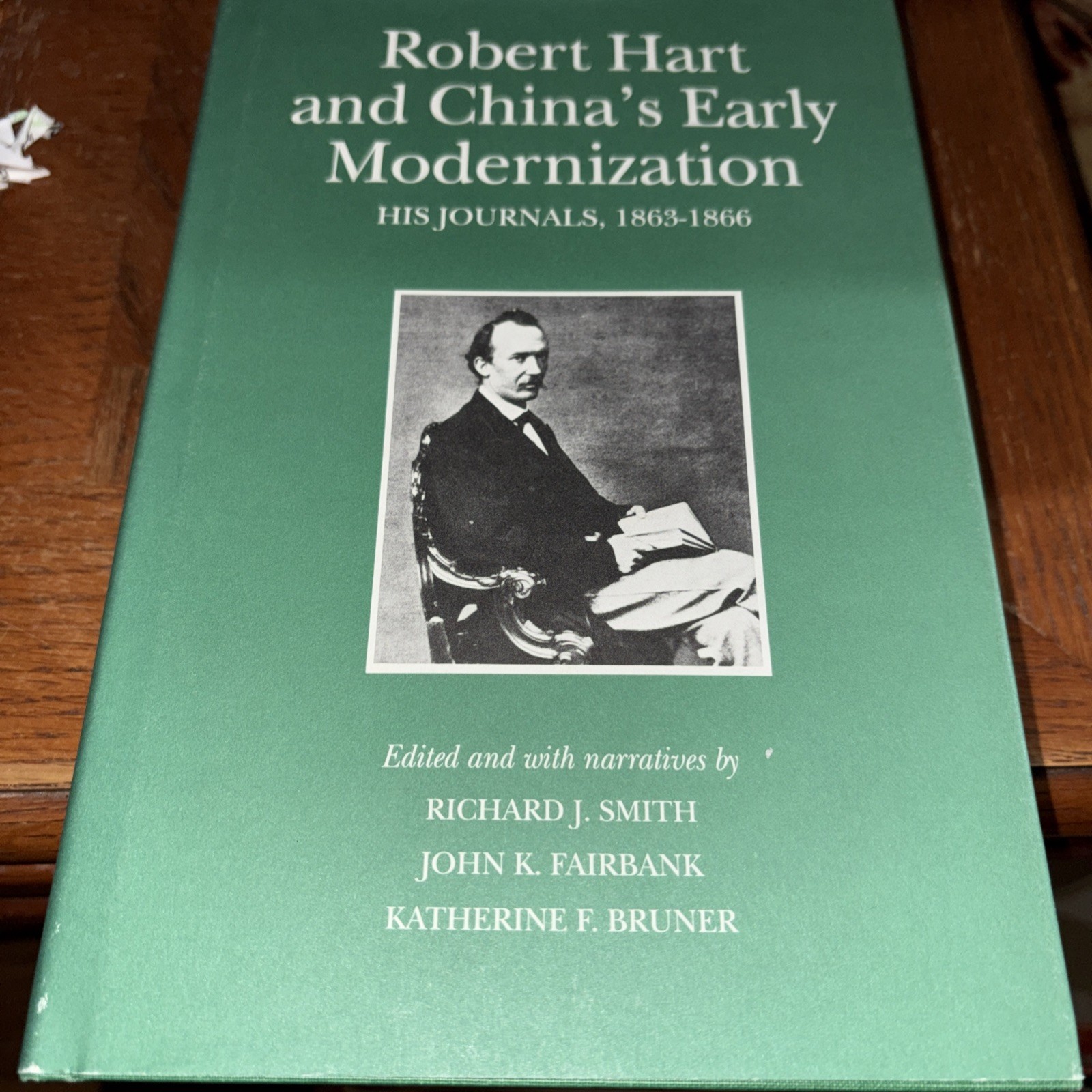 Harvard East Asian Monographs: Robert Hart and China’s Early Modernization : His