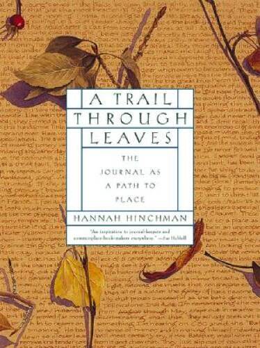 A Trail Through Leaves: The Journal as a Path to Place – Paperback – GOOD