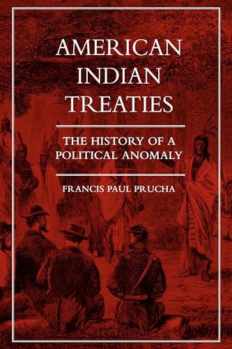 American Indian Treaties: The Histo…, Prucha, Francis