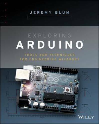 Exploring Arduino: Tools and Techniques for Engineering Wizardry – GOOD