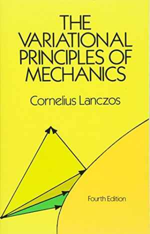 The Variational Principles of Mechanics – Paperback, by Cornelius Lanczos – Good