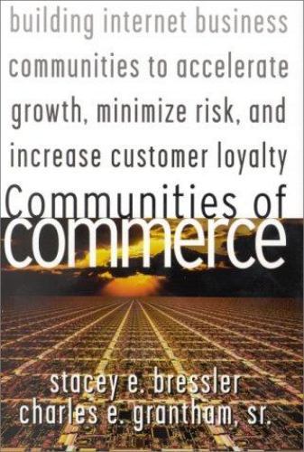 Communities of Commerce : Building Internet Business Communities to…
