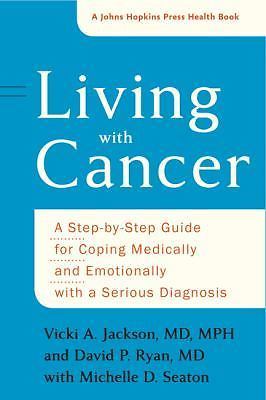 A Johns Hopkins Press Health Book Ser.: Living with Cancer :