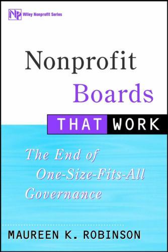Nonprofit Boards That Work: The End of One-Size-Fits-All Governance by Robinson