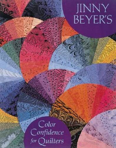 Jinny Beyer’s Color Confidence For Quilters – Paperback – VERY GOOD