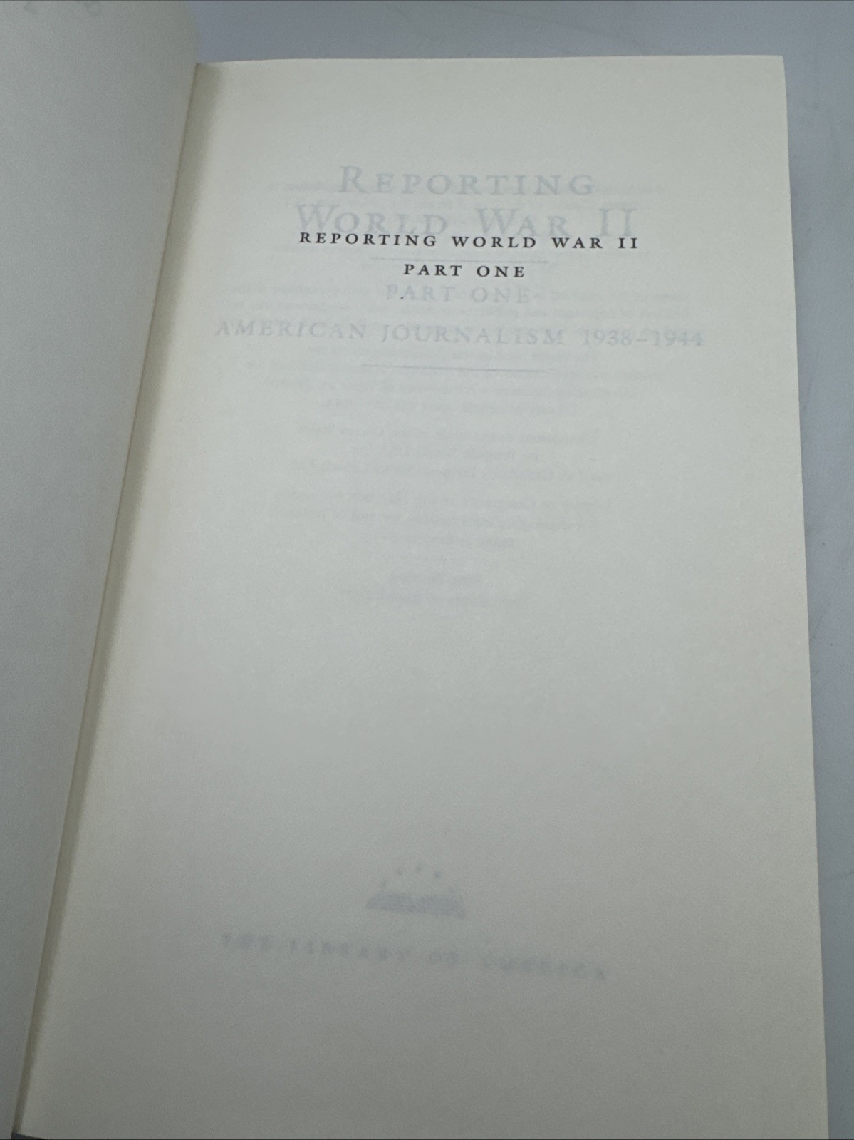 Reporting World War II Vol. 1: Library of America. #77. First Printing. 1995