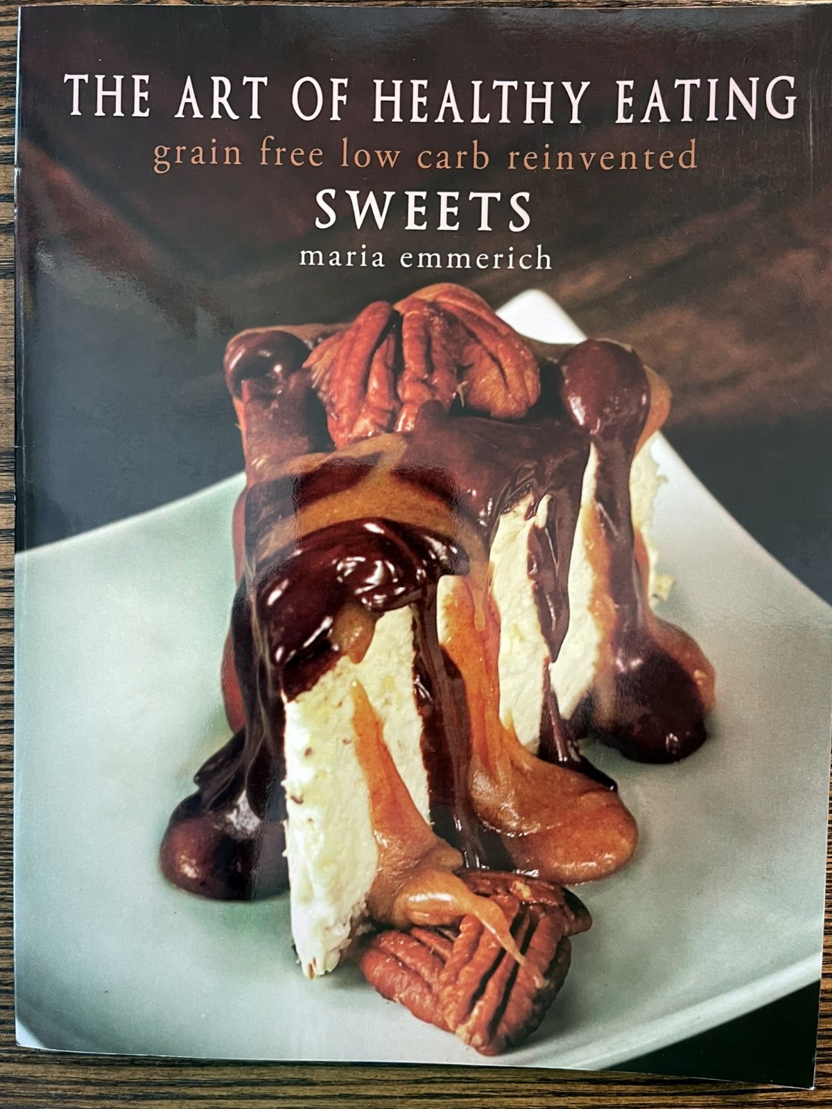 The Art of Healthy Eating: Grain Free Low Carb Reinvented: Sweets Paperback : VG