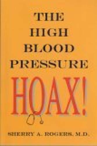 The High Blood Pressure Hoax – Paperback By Rogers, Sherry A. – GOOD