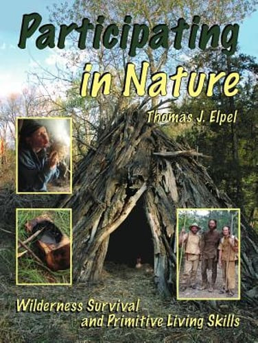 Participating in Nature: Wilderness Survival and Primitive Living Skills: Used