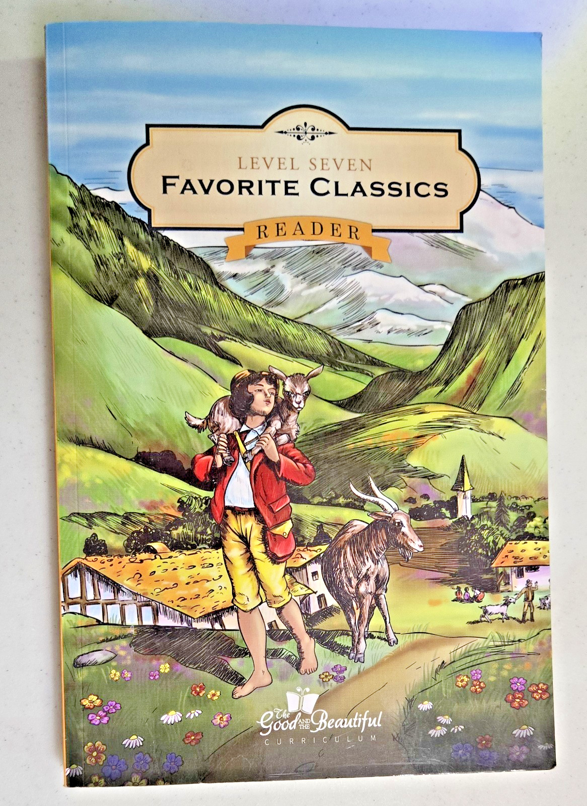 Good And The Beautiful Level 7 Favorite Classics Reader Paperback – GOOD