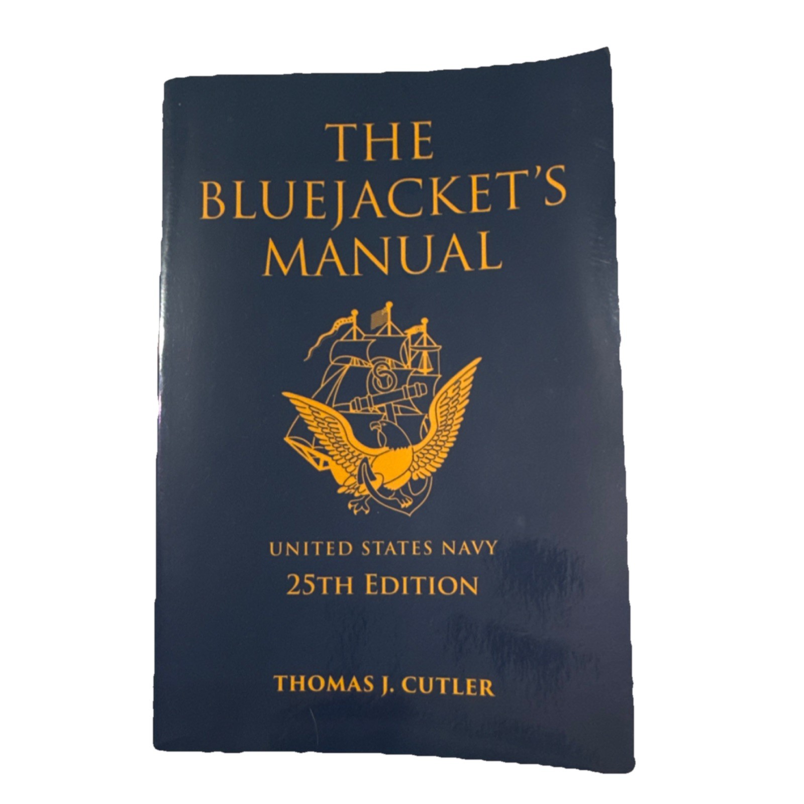 The Bluejacket’s Manual 25th Edition by Thomas J. Cutler Naval Institute Press
