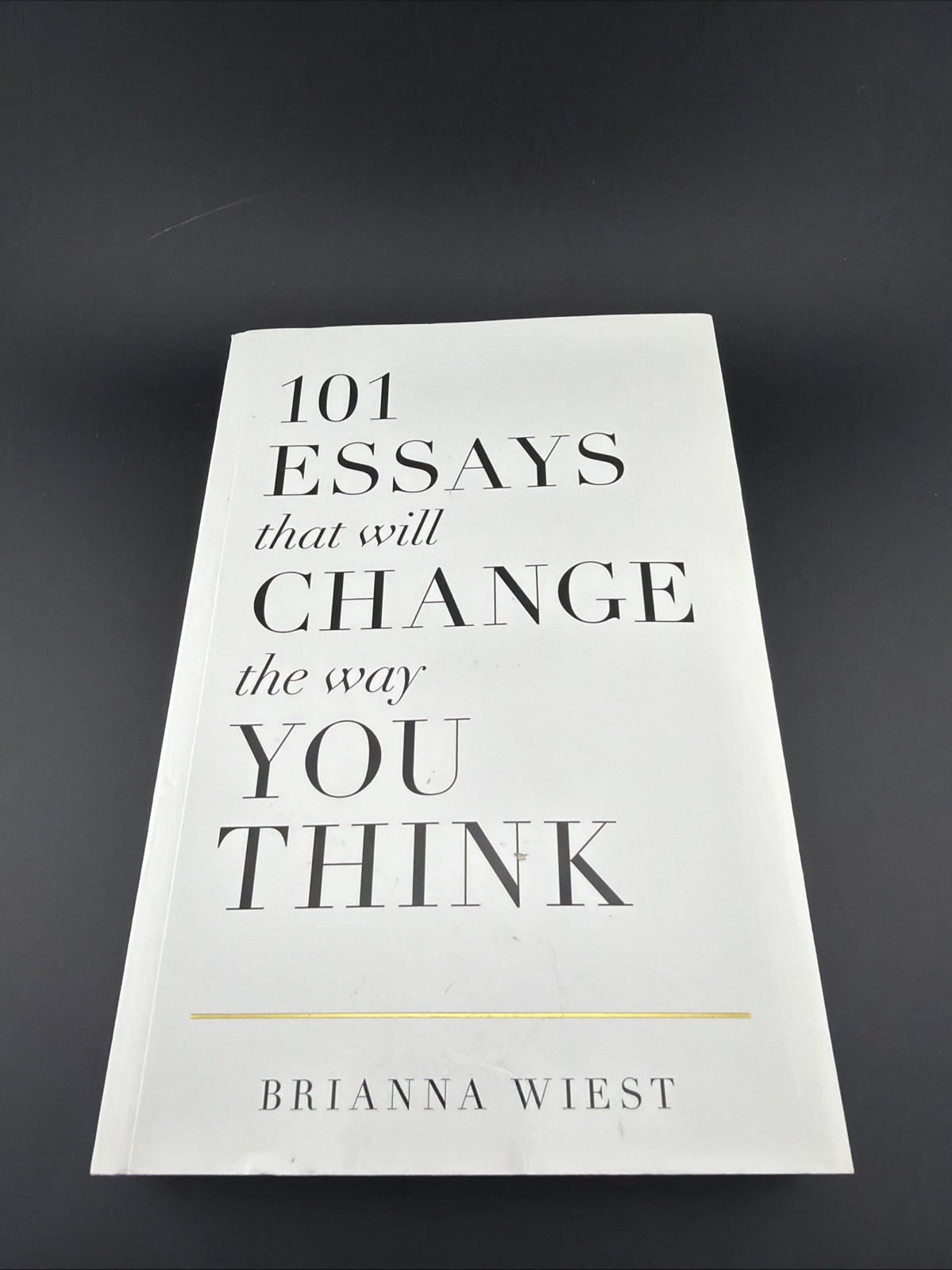 101 Essays That Will Change The Way You Think Brianna Wiest Paperback