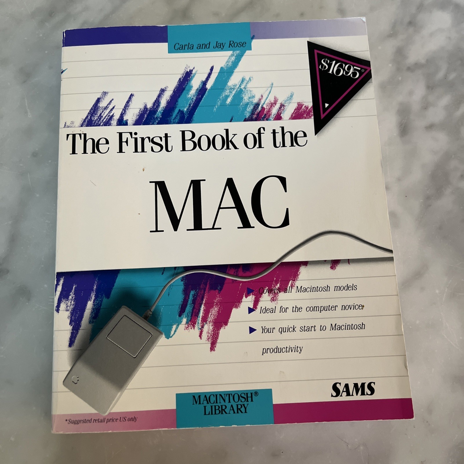 The First Book of the Mac By Carla Rose,Jay Rose Macintosh Library 1st Edition