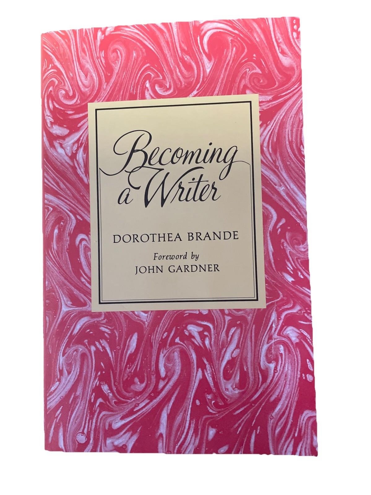 Becoming a Writer by Dorothea Brande (1981, Uk-B Format Paperback)