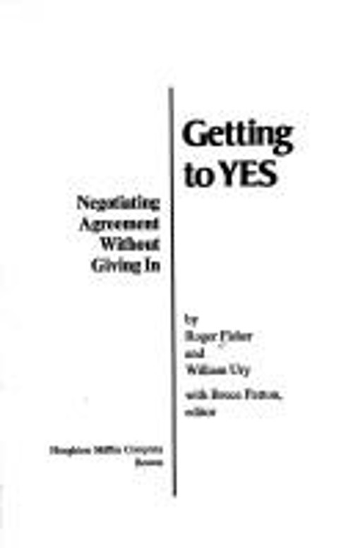 Getting to Yes : Negotiating Agreement Without Giving In Hardcove