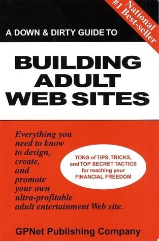 A Down & Dirty Guide to Building Adult Web Sites, GPNet Publishing Company, Good