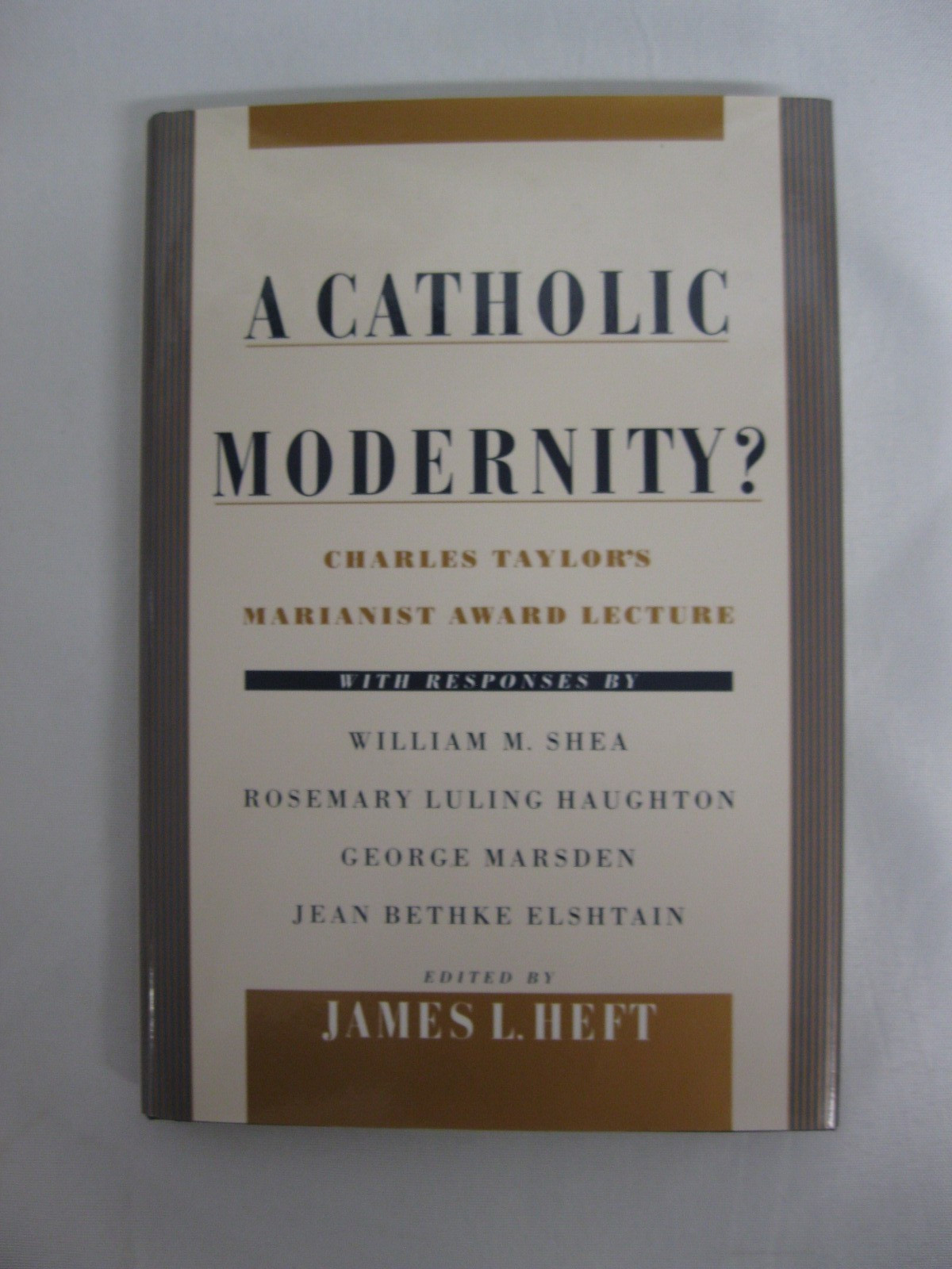 A Catholic Modernity? Charles Taylor’s Marianist Award Lecture New Book